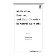 Motivation, Emotion, and Goal Direction in Neural Networks