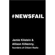 Newsfail Climate Change, Feminism, Gun Control, and Other Fun Stuff We Talk About Because Nobody Else Will