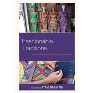 Fashionable Traditions Asian Handmade Textiles in Motion