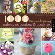 1,000 Ideas for Decorating Cupcakes, Cookies & Cakes
