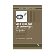 Solid Oxide Fuel Cell Technology: Principles, Performance And Operations