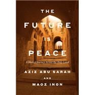 The Future Is Peace: A Shared Journey Across the Holy Land