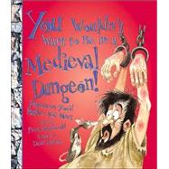 You Wouldn't Want to Be in a Medieval Dungeon