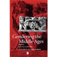 Gendering the Middle Ages A Gender and History Special Issue