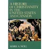 A History of Christianity in the United States and Canada,9780802806512