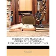 Philosophical Magazine : A Journal of Theoretical, Experimental and Applied Physics