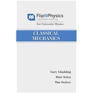 FlipItPhysics for University Physics: Classical Mechanics (Volume One)