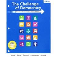 Bundle: The Challenge of Democracy: American Government in Global Politics, Loose-leaf Version, 14th + MindTap Political Science, 1 term (6 months) Printed Access Card