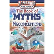 The Book of Myths & Misconceptions: The Truth Is Finally Revealed