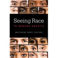 Seeing Race in Modern America