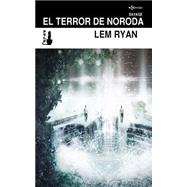 El terror de Noroda/ The terror of Noroda