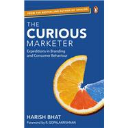 The Curious Marketer Expeditions in Branding and Consumer Behaviour