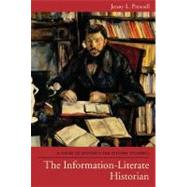 The Information-Literate Historian A Guide to Research for History Students
