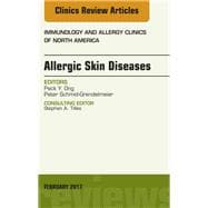 Allergic Skin Diseases, an Issue of Immunology and Allergy Clinics of North America