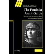 The Feminist Avant-Garde: Transatlantic Encounters of the Early Twentieth Century