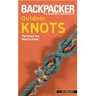 Backpacker magazine's Outdoor Knots The Knots You Need to Know
