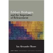 Eckhart, Heidegger, and the Imperative of Releasement