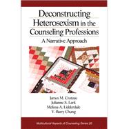 Deconstructing Heterosexism in the Counseling Professions