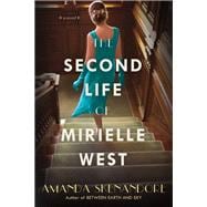 The Second Life of Mirielle West A Haunting Historical Novel Perfect for Book Clubs