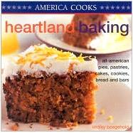 Heartland Baking: All-American Pies, Pastries, Cakes, Cookies, Bread and Bars