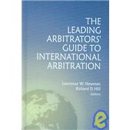 The Leading Arbitrators' Guide To International Arbitration