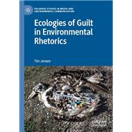 Ecologies of Guilt in Environmental Rhetorics