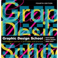 The New Graphic Design School: A Foundation Course in Principles and Practice, 4th Edition