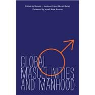 Global Masculinities and Manhood