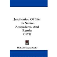 Justification of Life : Its Nature, Antecedents, and Results (1877)