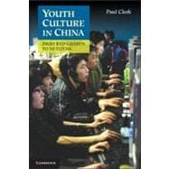 Youth Culture in China: From Red Guards to Netizens