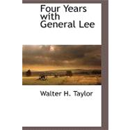 Four Years With General Lee