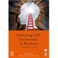 Delivering CBT-I for Insomnia in Psychosis: A Clinical Guide
