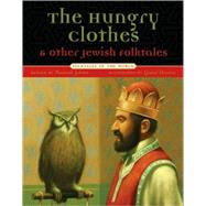 The Hungry Clothes and Other Jewish Folktales
