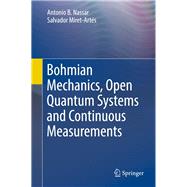 Bohmian Mechanics, Open Quantum Systems and Continuous Measurements