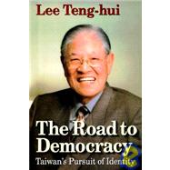 The Road to Democracy: Taiwan's Pursuit of Identity