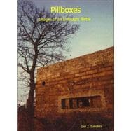 Pillboxes - Images of an Unfought Battle