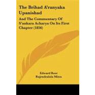 Brihad A'Ranyaka Upanishad : And the Commentary of S'ankara Acharya on Its First Chapter (1856)