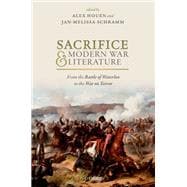 Sacrifice and Modern War Literature From the Battle of Waterloo to the War on Terror