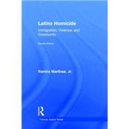 Latino Homicide: Immigration, Violence, and Community