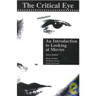 The Critical Eye : An Introduction to Looking at Movies (3RD REP)