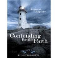Contending for the Faith: From Pentecost to the Rapture