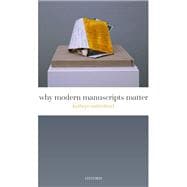 Why Modern Manuscripts Matter