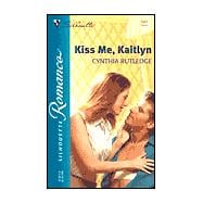Kiss Me, Kaitlyn