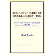 Adventures of Huckleberry Finn : Webster's French Thesaurus Edition