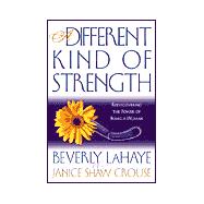 A Different Kind of Strength: Rediscovering the Power of Being a Woman
