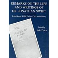 Remarks on the Life and Writings of Dr. Jonathan Swift