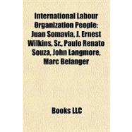 International Labour Organization People : Juan Somavía, J. Ernest Wilkins, Sr. , Paulo Renato Souza, John Langmore, Marc Belanger