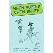 When Robins Chew Snuff