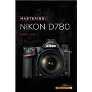 Mastering the Nikon D780