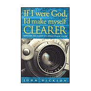 If I Were God, I'd Make Myself Clearer: Searching for Clarity in a World Full of Claims